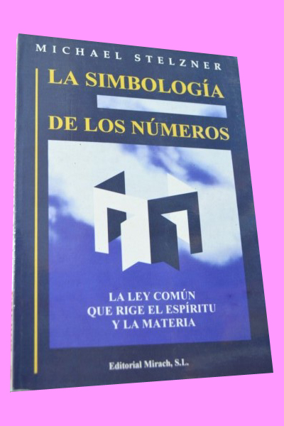 LA SIMBOLOGA DE LOS NMEROS. La ley comn que rige el espritu y la materia